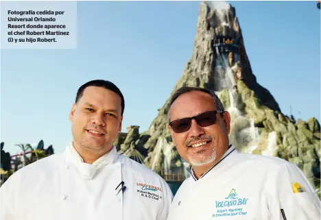  ?? ?? Fotografía cedida por Universal Orlando Resort donde aparece el chef Robert Martínez (i) y su hijo Robert.