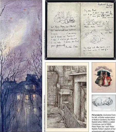  ??  ?? Pet projects: clockwise from far left, a Potter watercolou­r of Bolton Gardens; the Peter Rabbit letter (1893); a rabbit Christmas card of 1890; Peter Piper, the “real” Peter Rabbit; Potter’s sketch of her schoolroom with a tortoise