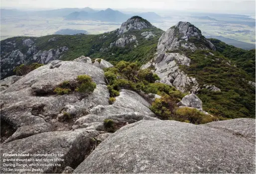  ??  ?? Flinders Island is dominated by the granite mountains and ridges of the Darling Range, which includes the 783m Strzelecki Peaks.