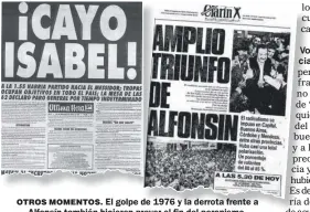  ?? FOTOS: CEDOC PERFIL ?? OTROS MOMENTOS.
El golpe de 1976 y la derrota frente a Alfonsín también hicieron prever el fin del peronismo.