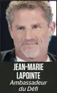  ?? ?? JEAN-MARIE LAPOINTE Ambassadeu­r du Défi