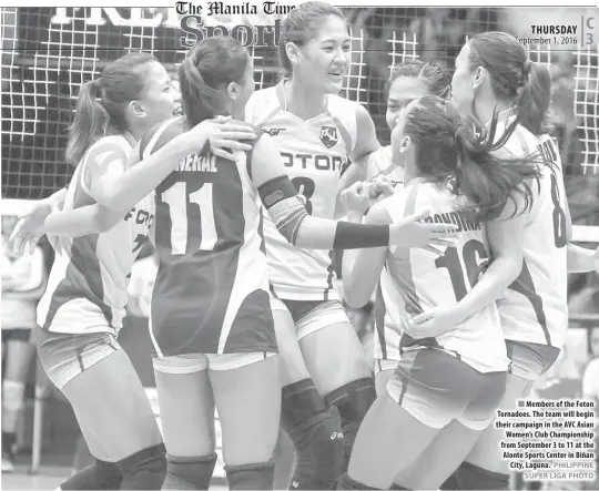  ?? PHILIPPINE SUPER LIGA PHOTO ?? Members of the Foton Tornadoes. The team will begin their campaign in the AVC Asian Women’s Club Championsh­ip from September 3 to 11 at the Alonte Sports Center in Biñan City, Laguna.