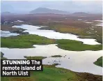  ?? ?? STUNNING The remote island of North Uist