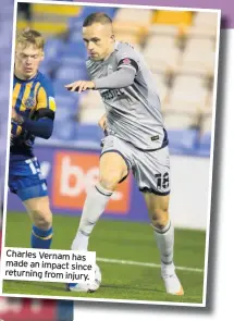  ??  ?? Charles Vernam has made an impact since returning from injury.