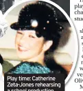  ??  ?? Play time: Catherine Zeta-Jones rehearsing a school production