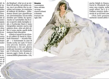  ??  ?? Strascico
La principess­a Diana, nell’abito con lungo strascico di David & Elizabeth Emanuel, il 29 luglio 1981