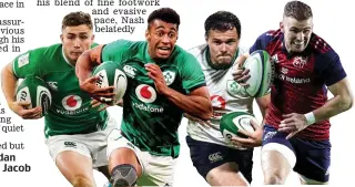  ?? ?? Wide open: (from left) Jordan Larmour, Rob Baloucoune, Jacob Stockdale and Shane Daly