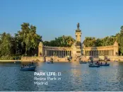  ??  ?? PARK LIFE: El Retiro Park in Madrid