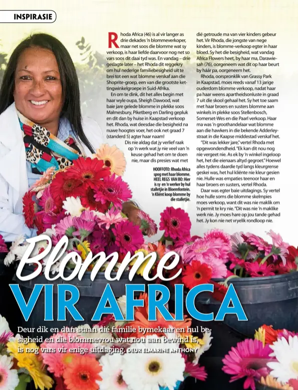  ??  ?? HOOFFOTO: Rhoda Africa spog met haar blomme. HEEL REGS VAN BO: Hier is sy en ’n werker by hul stalletjie in Bloemfonte­in. ’n Kliënt koop blomme by die stalletjie.