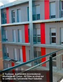  ??  ?? À Toulouse, la première écorésiden­ce étudiante du Cnous : At’ome se situe sur le campus de l’université Paul-sabatier.