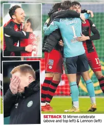  ??  ?? SETBACK St Mirren celebrate (above and top left) & Lennon (left)