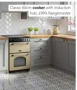  ??  ?? Classic 60cm cooker with induction hob, £999, Rangemaste­r
