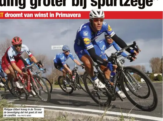  ?? Foto PHOTO NEWS ?? Philippe Gilbert kreeg in de Tirreno de bevestigin­g dat het goed zit met de conditie.