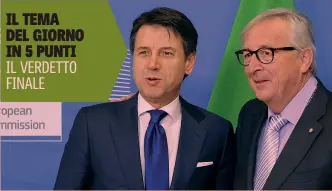  ??  ?? Il premier Giuseppe Conte, 52 anni e il presidente della Commission­e Ue Jean-Claude Juncker, 64