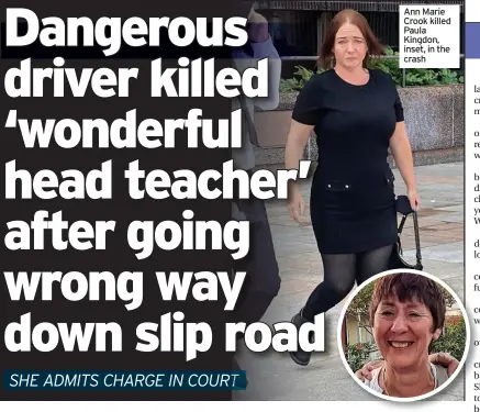  ??  ?? Ann Marie Crook killed Paula Kingdon, inset, in the crash