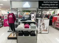  ??  ?? Kohl’s has been doubling down on the active business.