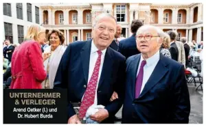  ??  ?? UNTERNEHME­R &amp; VERLEGER Arend Oetker (l.) und Dr. Hubert Burda