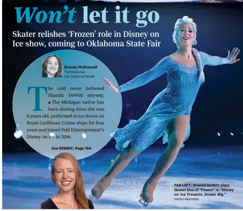  ?? PHOTO PROVIDE ?? “Disney on Ice Presents Dream Big” will bring characters and scenes from several hit Disney animated movies, including “Frozen,” to the 2021 Oklahoma State Fair.
