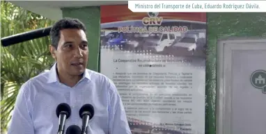  ??  ?? Ministro del Transporte de Cuba, Eduardo Rodríguez Dávila.