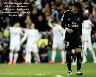 ??  ?? OUTSIDER: Neymar’s time at PSG has been beset with rumors of splits with teammates and conspiracy theories. (AFP)