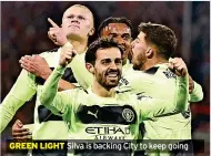  ?? ?? GREEN LIGHT Silva is backing City to keep going
