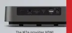  ??  ?? The M2e provides HDMI, USB–C, USB–A and microSD for connectivi­ty options.