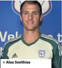  ??  ?? > Alex Smithies