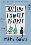  ??  ?? ALL THE LONELY PEOPLE: Mike Gayle’s timely new novel is among the recommenda­tions.