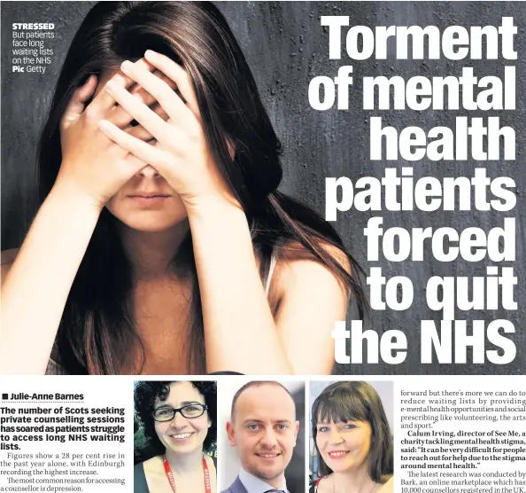  ??  ?? STRESSED But patients face long waiting lists on the NHS Pic Getty CONCERNS Dr Linda Findlay and Toni Giugliano. Right, MSP Clare Haughey