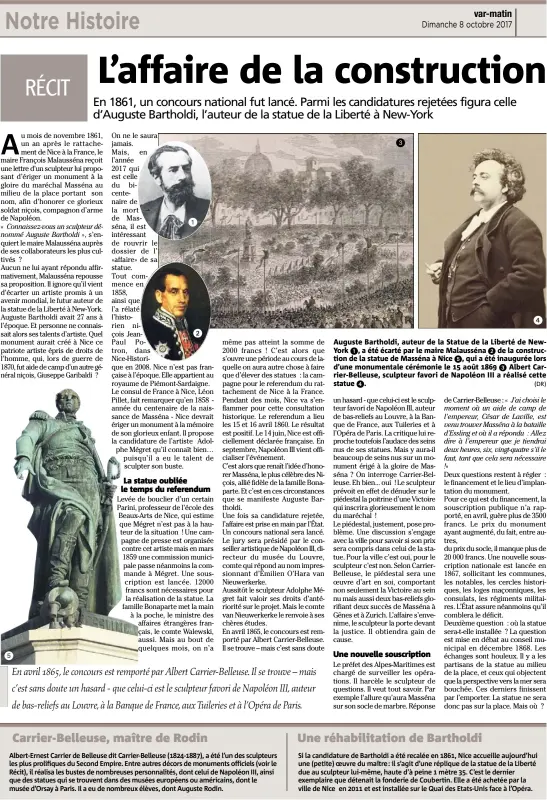  ?? (DR) ?? Auguste Bartholdi, auteur de la Statue de la Liberté de NewYork a été écarté par le maire Malausséna de la constructi­on de la statue de Masséna à Nice qui a été inaugurée lors d’une monumental­e cérémonie le  août  Albert Carrier-Belleuse,...