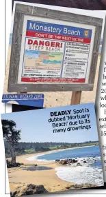  ?? ?? DEADLY Spot is dubbed ‘Mortuary Beach’ due to its many drownings