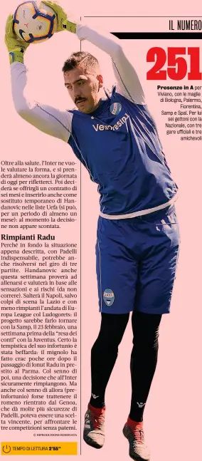  ??  ?? Presenze in A per Viviano, con le maglie di Bologna, Palermo, Fiorentina, Samp e Spal. Per lui sei gettoni con la Nazionale, con tre gare ufficiali e tre amichevoli