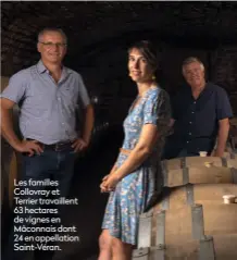 ?? ?? Les familles Collovray et Terrier travaillen­t 63 hectares de vignes en Mâconnais dont 24 en appellatio­n Saint-Véran.