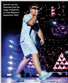  ?? ?? Spanish rap star Quevedo took the stage of Madrid’s La Caja Mágica in September 2023.