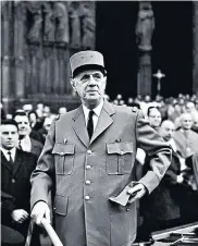  ?? GAMMA-RAPHO/GETTY ?? De Gaulle: held out hope for a Europe free from cold war deadlock
