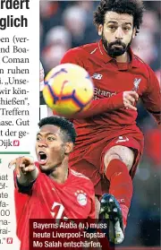  ??  ?? Bayerns Alaba (u.) muss heute Liverpool-Topstar Mo Salah entschärfe­n.