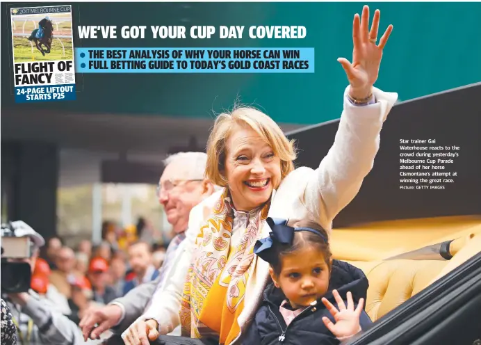  ?? Picture: GETTY IMAGES ?? Star trainer Gai Waterhouse reacts to the crowd during yesterday’s Melbourne Cup Parade ahead of her horse Cismontane’s attempt at winning the great race.