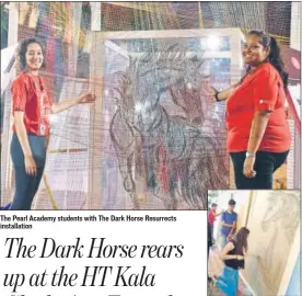  ?? PHOTOS: HTCS ?? The Pearl Academy students with The Dark Horse Resurrects installati­on