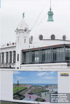  ??  ?? Ongoing work at Empress Gardens near the Spanish City in Whitley Bay