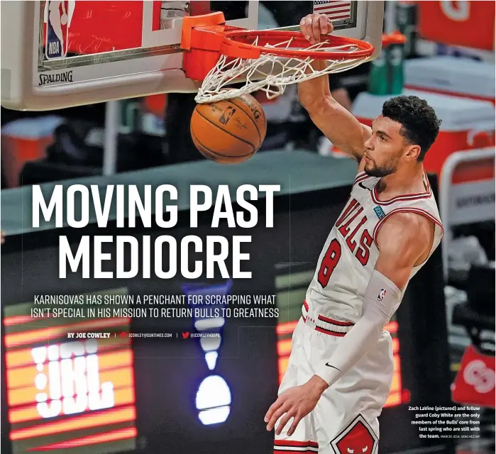  ?? MARCIO JOSE SANCHEZ/AP ?? Zach LaVine (pictured) and fellow guard Coby White are the only members of the Bulls’ core from last spring who are still with the team.