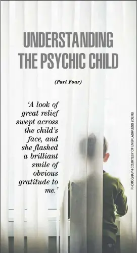  ?? ?? A GREAT difficulty for parents and teachers trying to cope with (psychic) children is to learn to discrimina­te between ordinary misbehavio­r and behavior arising from some genuine extra sensory perception.