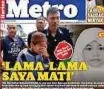  ??  ?? LAPORAN Harian Metro, semalam.