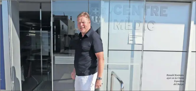  ??  ?? Ronald Koeman, ayer en la Ciutat Esportiva del Barça.