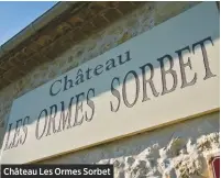  ??  ?? Château Les Ormes Sorbet