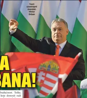  ??  ?? Treći uzastopni mandat: Viktor Orban