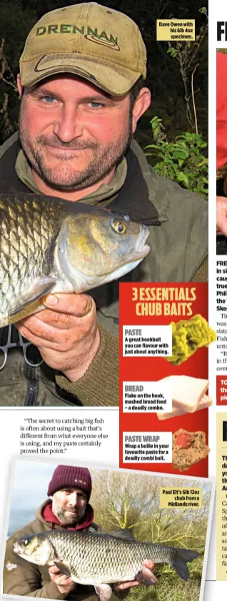  ??  ?? Dave Owen with his 6lb 4oz specimen. Paul Elt’s 6lb 12oz chub from a Midlands river.