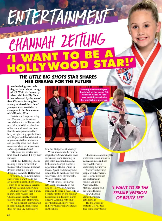  ??  ?? Already a second-degree black belt at the age of 10, Channah hopes to soon take on Hollywood with her martial arts prowess.