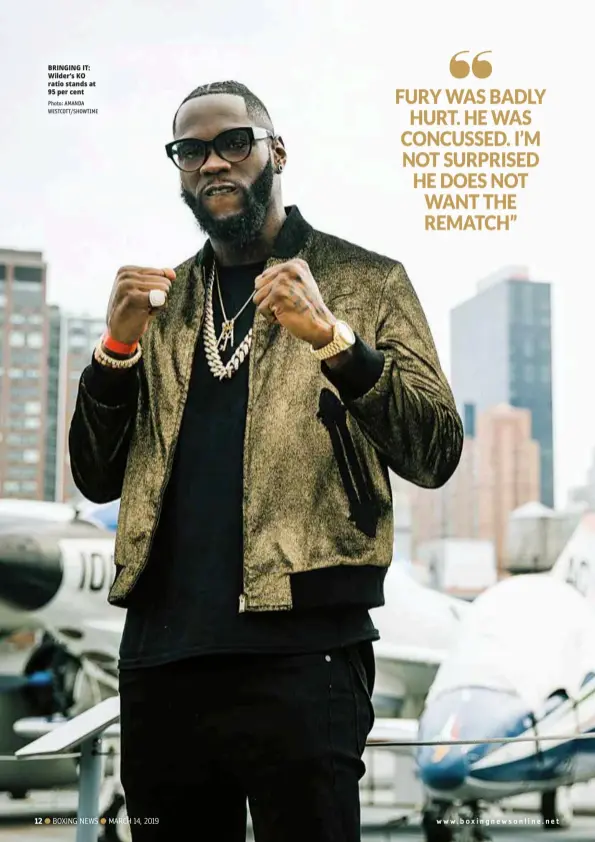  ?? Photo: AMANDA WESTCOTT/SHOWTIME ?? BRINGING IT: Wilder’s KO ratio stands at 95 per cent