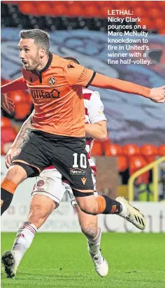  ??  ?? LETHAL: Nicky Clark pounces on a Marc McNulty knockdown to fire in United’s winner with a fine half-volley.