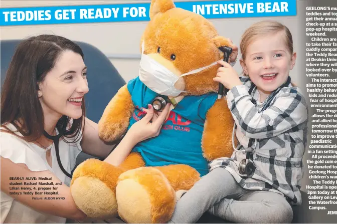  ?? Picture: ALISON WYND ?? BEAR-LY ALIVE: Medical student Rachael Marshall, and Lillian Henry, 4, prepare for today’s Teddy Bear Hospital.